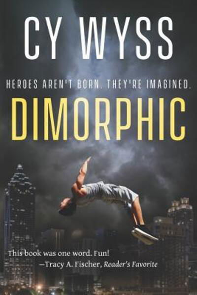 Dimorphic - Cy Wyss - Bøker - Nighttime Dog Press, LLC - 9780996546515 - 4. november 2015