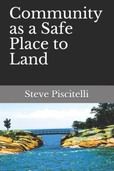 Cover for Steve Piscitelli · Community as a Safe Place to Land (Paperback Bog) (2019)