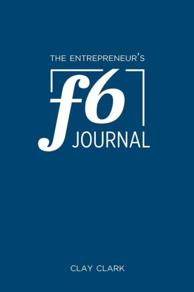 Cover for Jonathan Kelly · The Entrepreneur's F6 Journal (Taschenbuch) (2016)