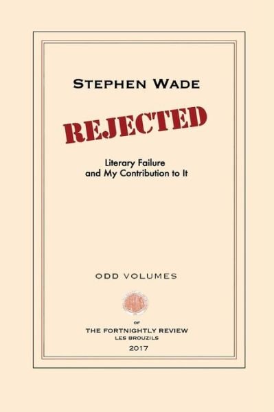 Rejected - Stephen Wade - Böcker - Odd Volumes - 9780999136515 - 10 juli 2017
