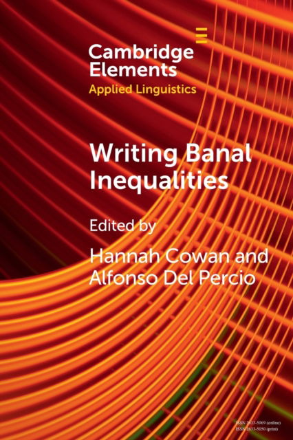 Cover for Cowan, Hannah (King's College London) · Writing Banal Inequalities: How to Fabricate Stories Which Disrupt - Elements in Applied Linguistics (Taschenbuch) (2023)