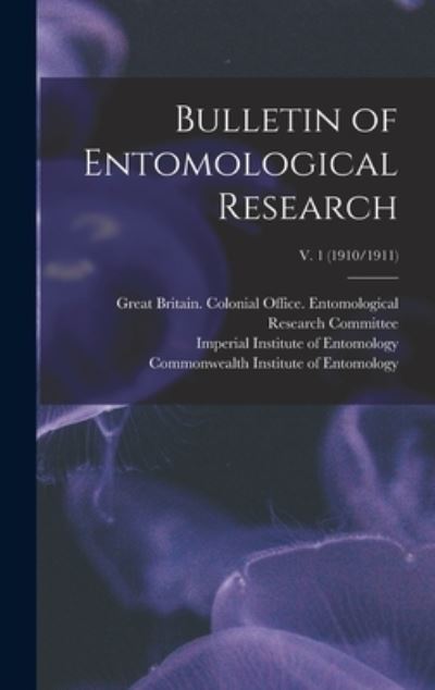 Cover for Great Britain Colonial Office Entom · Bulletin of Entomological Research; v. 1 (1910/1911) (Hardcover Book) (2021)