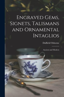 Cover for Duffield 1858-1917 No 9700 Osborne · Engraved Gems, Signets, Talismans and Ornamental Intaglios (Paperback Book) (2021)