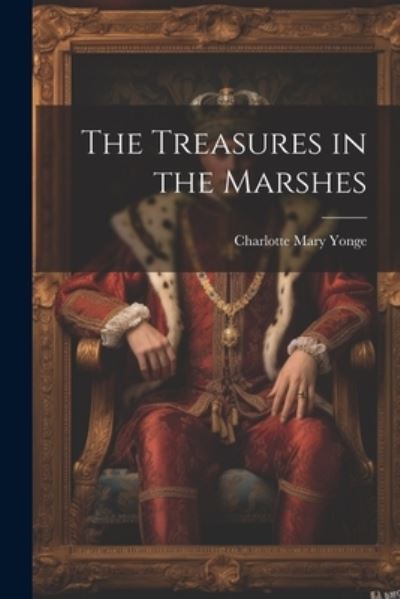 Cover for Charlotte Mary Yonge · Treasures in the Marshes (Book) (2023)