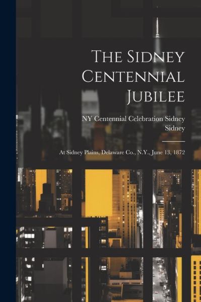 Cover for Sidney · Sidney Centennial Jubilee (Book) (2023)