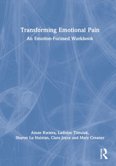 Cover for Aman Kwatra · Transforming Emotional Pain: An Emotion-Focused Workbook (Hardcover Book) (2022)