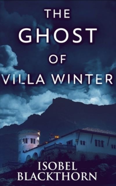 Cover for Isobel Blackthorn · The Ghost Of Villa Winter (Canary Islands Mysteries Book 4) (Paperback Book) (2021)