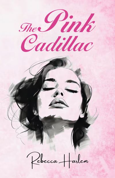 Cover for Rebecca Harlem · The Pink Cadillac (Hardcover Book) (2024)