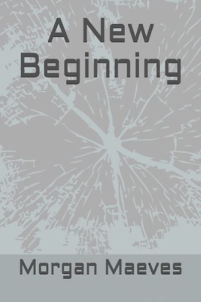 Cover for Morgan Maeves · A New Beginning (Paperback Book) (2019)