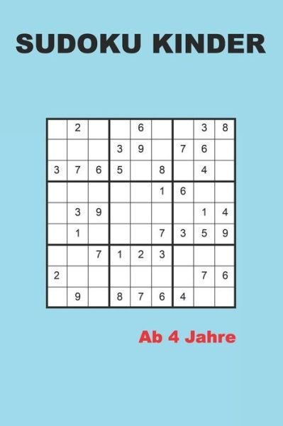 Sudoku kinder ab 4 Jahre - Kreative Rätselbücher - Bøger - Independently published - 9781077361515 - 1. juli 2019