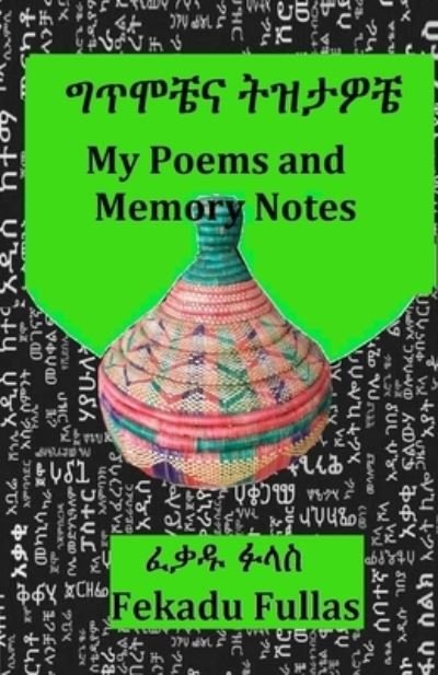 Cover for Fekadu Fullas · My Poems and Memory Notes ????? ????? (Paperback Bog) (2020)