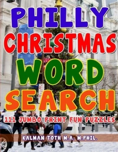 Cover for Kalman Toth M a M Phil · Philly Christmas Word Search (Paperback Bog) (2020)