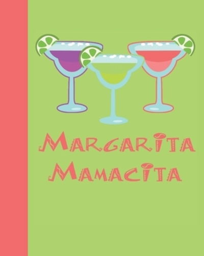 Margarita Mamacita Notebook - Sublimelemons Notebooks - Livres - Independently Published - 9781088574515 - 6 août 2019