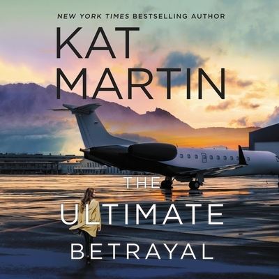 The Ultimate Betrayal Lib/E - Kat Martin - Muzyka - Harlequin Books - 9781094104515 - 28 lipca 2020