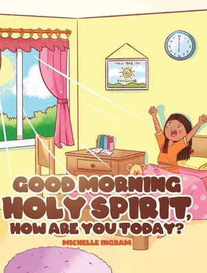 Cover for Michelle Ingram · Good Morning Holy Spirit, How Are You Today? (Hardcover Book) (2019)