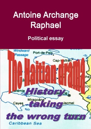 Cover for Antoine Archange Raphael · The Haitian Drama, History Taking the Wrong Turn (Paperback Book) (2012)