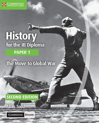 Cover for Allan Todd · History for the IB Diploma Paper 1 the Move to Global War with Cambridge Elevate Edition (Buch) (2019)