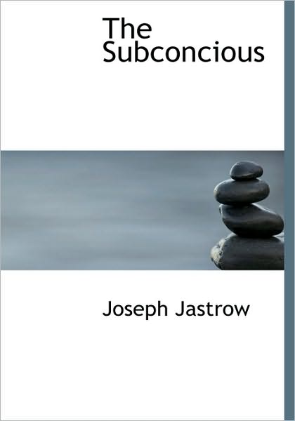 Cover for Joseph Jastrow · The Subconcious (Hardcover Book) (2009)