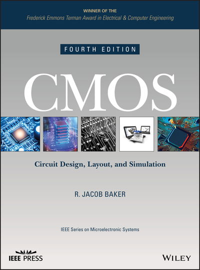 Cover for Baker, R. Jacob (Boise State University, Micron Technology, Inc., Boise, Idaho) · CMOS: Circuit Design, Layout, and Simulation - IEEE Press Series on Microelectronic Systems (Hardcover Book) (2019)