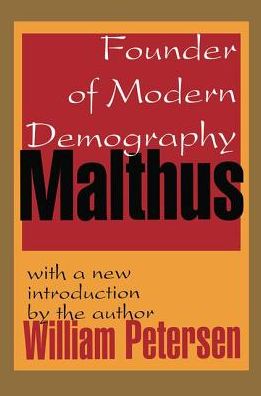 Malthus: Founder of Modern Demography - William Petersen - Books - Taylor & Francis Ltd - 9781138527515 - April 4, 2018