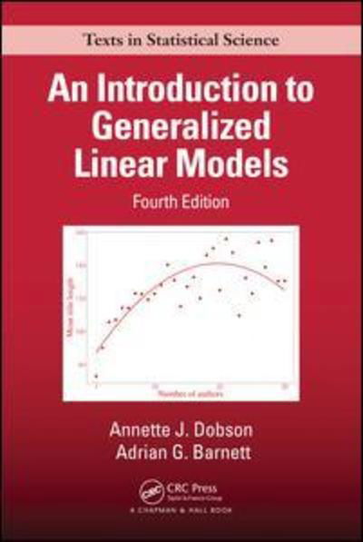 Cover for Dobson, Annette J. (University of Queensland, Herston, Australia) · An Introduction to Generalized Linear Models - Chapman &amp; Hall / CRC Texts in Statistical Science (Pocketbok) (2018)