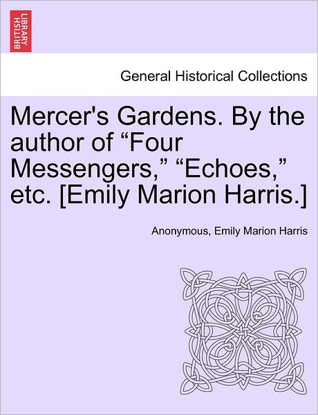 Cover for Anonymous · Mercer's Gardens. by the Author of (Paperback Book) (2011)