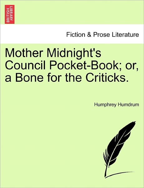 Cover for Humphrey Humdrum · Mother Midnight's Council Pocket-book; Or, a Bone for the Criticks. (Paperback Book) (2011)