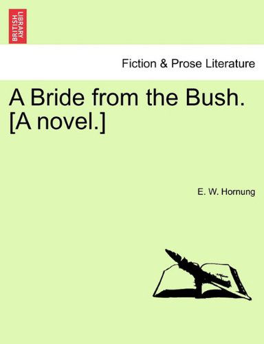 Cover for E. W. Hornung · A Bride from the Bush. [a Novel.] (Taschenbuch) (2011)