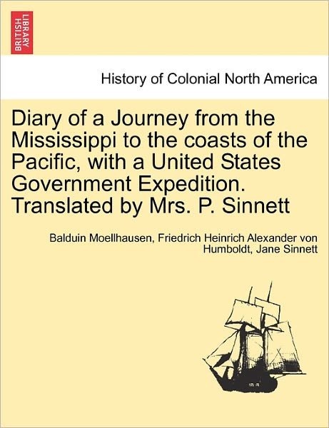 Cover for Balduin Moellhausen · Diary of a Journey from the Mississippi to the Coasts of the Pacific, with a United States Government Expedition. Translated by Mrs. P. Sinnett (Taschenbuch) (2011)