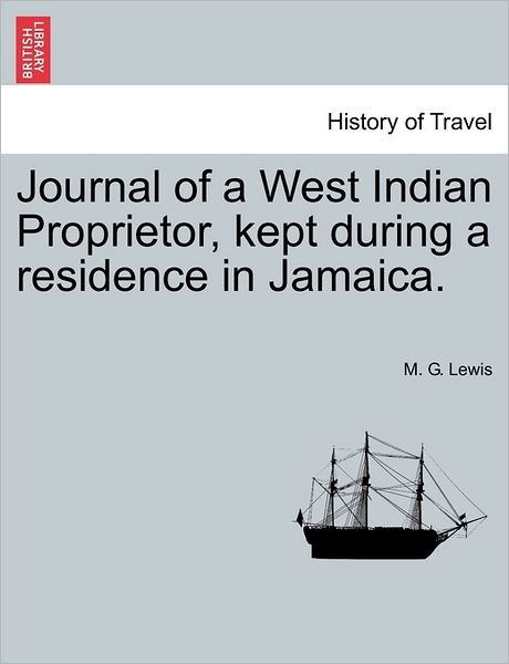 Cover for M G Lewis · Journal of a West Indian Proprietor, Kept During a Residence in Jamaica. (Pocketbok) (2011)