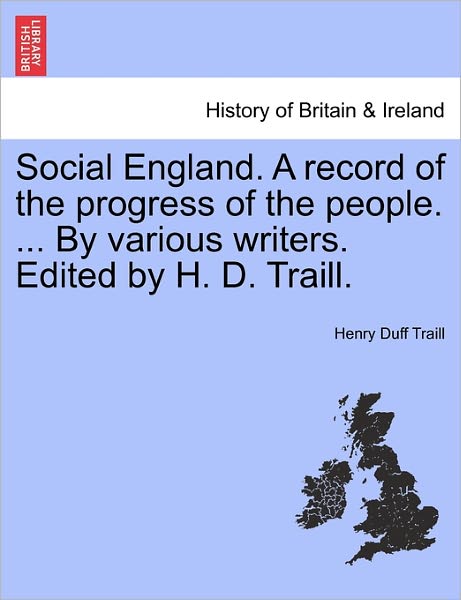 Cover for Henry Duff Traill · Social England. a Record of the Progress of the People. ... by Various Writers. Edited by H. D. Traill. (Paperback Book) (2011)