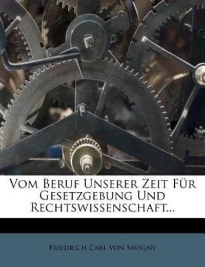 Cover for Friedrich Carl Von Savigny · Friedrich Carl von Savigny:Vom Beruf un (Book) (2012)