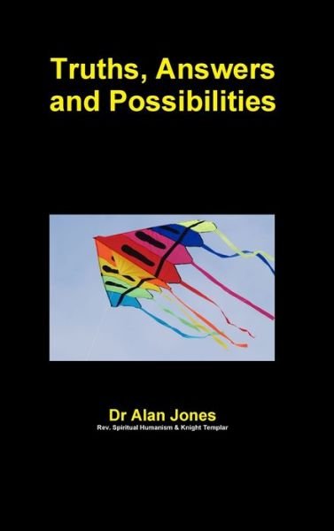 Cover for Alan Jones · Truths, Answers and Possibilities (Bog) (2013)