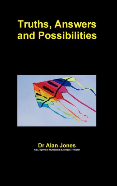 Cover for Alan Jones · Truths, Answers and Possibilities (Book) (2013)