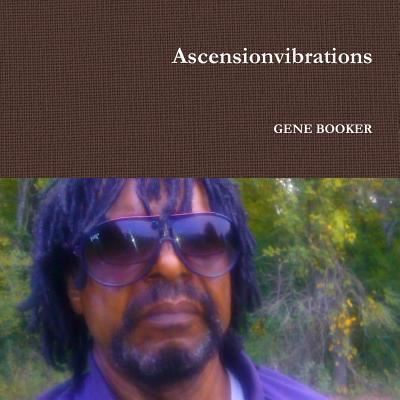 Cover for Gene Booker · Ascensionvibrations (Paperback Book) (2016)