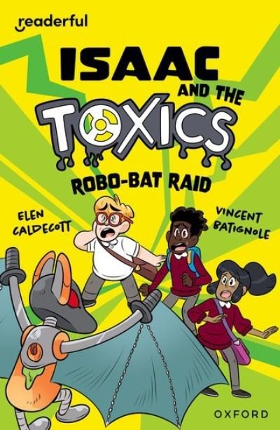 Cover for Elen Caldecott · Readerful Independent Library: Oxford Reading Level 11: Isaac and the Toxics · Robo-Bat Raid - Readerful Independent Library (Pocketbok) (2024)