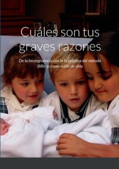 Cover for Lucrecia Rego de Planas · ¿Cuáles Son Tus Graves Razones? (Book) (2022)