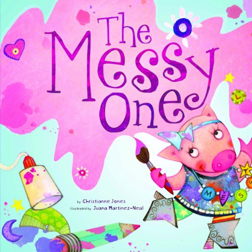 Cover for Christianne C. Jones · The Messy One (Little Boost) (Hardcover Book) (2011)