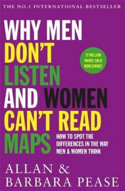Cover for Allan Pease · Why Men Don't Listen &amp; Women Can't Read Maps: How to spot the differences in the way men &amp; women think (Paperback Bog) (2017)