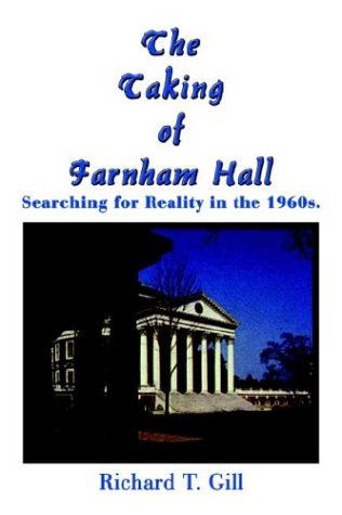 Cover for Richard T Gill · The Taking of Farnham Hall: Searching for Reality in the 1960s. (Paperback Book) (2003)