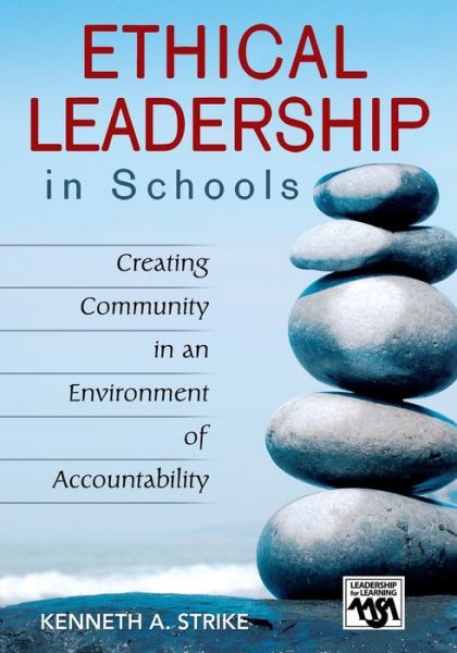 Cover for Kenneth A. Strike · Ethical Leadership in Schools: Creating Community in an Environment of Accountability - Leadership for Learning Series (Taschenbuch) (2006)