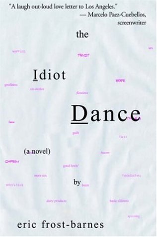 The Idiot Dance - Eric Frost-barnes - Bücher - Personal Publishing - 9781413440515 - 3. November 2004