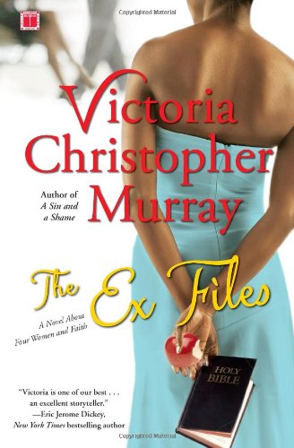 Cover for Victoria Christopher Murray · The Ex Files: A Novel About Four Women and Faith (Pocketbok) [Advance Reading Copy edition] (2007)