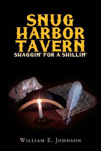 Snug Harbor Tavern: Shaggin' for a Shillin' - William E. Johnson - Books - Xlibris - 9781425742515 - March 6, 2007