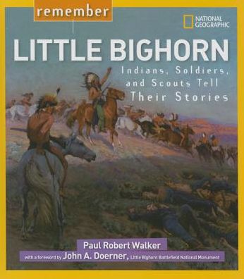 Cover for Paul Walker · Remember Little Bighorn: Indians, Soldiers, and Scouts Tell Their Stories (Inbunden Bok) (2015)