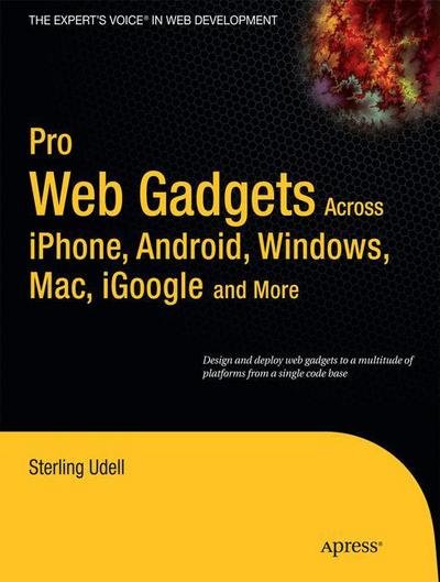 Cover for Sterling Udell · Pro Web Gadgets for Mobile and Desktop (Paperback Bog) [1st edition] (2009)