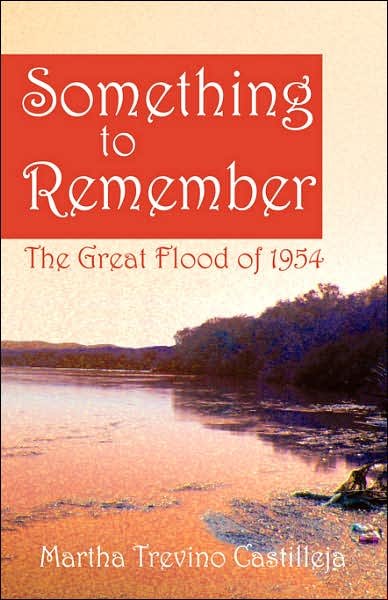 Cover for Martha Trevino Castilleja · Something to Remember: The Great Flood of 1954 (Paperback Book) (2007)