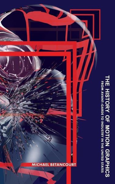 The History of Motion Graphics - Michael Betancourt - Books - Wildside Press - 9781434441515 - January 3, 2013