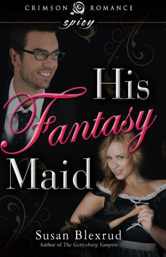 Cover for Susan Blexrud · His Fantasy Maid (Paperback Book) (2014)