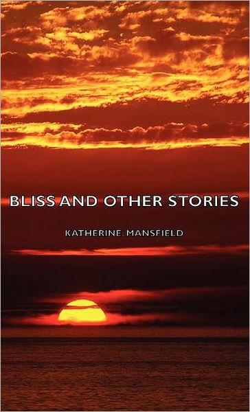 Cover for Katherine. Mansfield · Bliss and Other Stories (Hardcover Book) (2008)